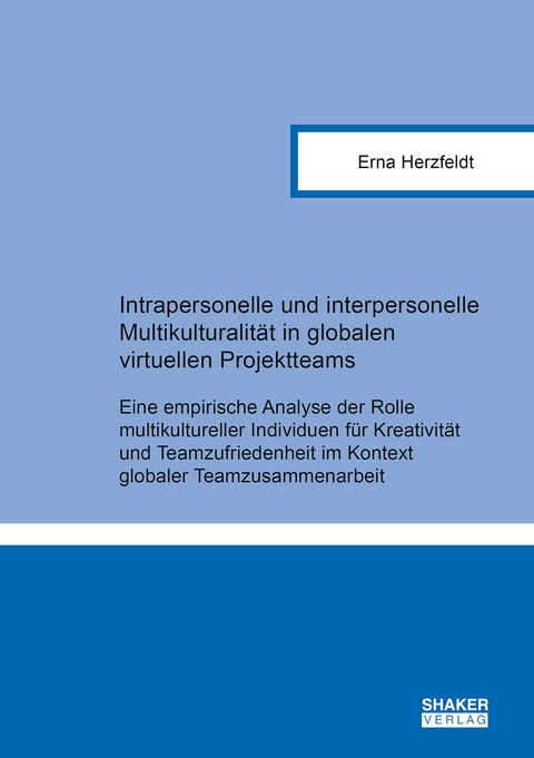 Intrapersonelle und interpersonelle Multikulturalität in globalen virtuellen Projektteams - Erna Herzfeldt