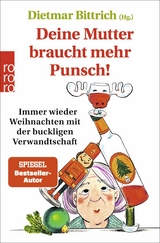 Deine Mutter braucht mehr Punsch! - Dietmar Bittrich