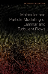 Molecular And Particle Modelling Of Laminar And Turbulent Flows - Donald Greenspan