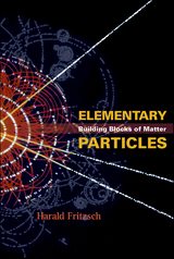 Elementary Particles: Building Blocks Of Matter - Harald Fritzsch