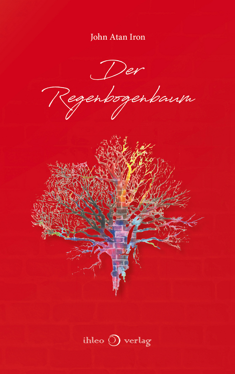 Der Regenbogenbaum - John Atan Iron