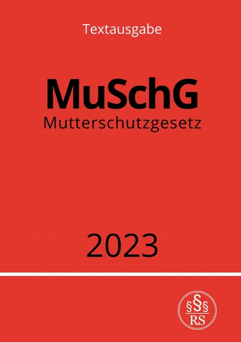 Mutterschutzgesetz - MuSchG 2023 - Ronny Studier