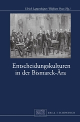 Entscheidungskulturen in der Bismarck-Ära - 