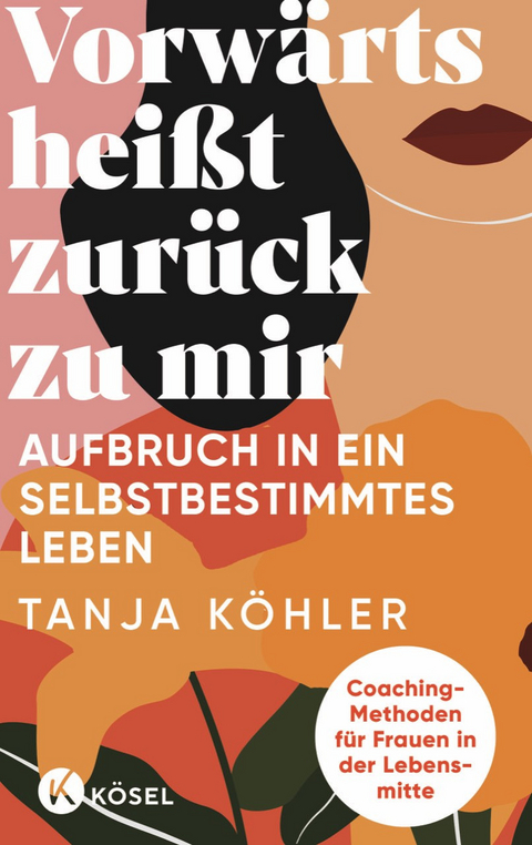 Vorwärts heißt zurück zu mir - Tanja Köhler