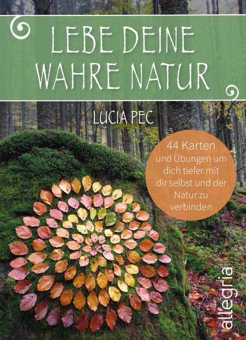 Lebe deine wahre Natur - Lucia Pec