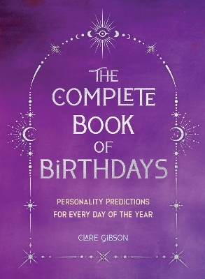 The Complete Book of Birthdays - Gift Edition - Clare Gibson