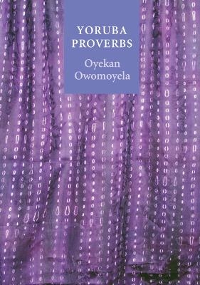 Yoruba Proverbs - Oyekan Owomoyela