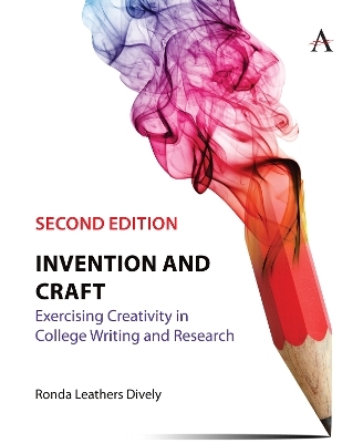 Invention and Craft, Second Edition - Ronda Leathers Dively