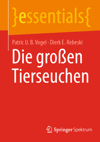 Die großen Tierseuchen - Patric U. B. Vogel; Dierk E. Rebeski