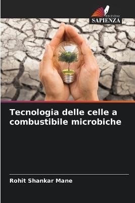 Tecnologia delle celle a combustibile microbiche - Rohit Shankar Mane