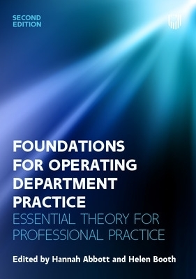 Foundations for Operating Department Practice: Essential Theory for Practice - Hannah Abbott, Helen Booth