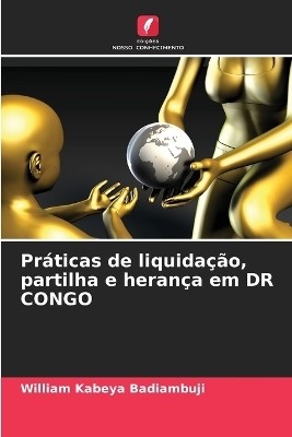 Práticas de liquidação, partilha e herança em DR CONGO - William Kabeya Badiambuji