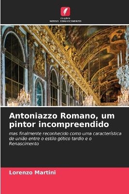 Antoniazzo Romano, um pintor incompreendido - Lorenzo Martini