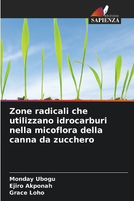 Zone radicali che utilizzano idrocarburi nella micoflora della canna da zucchero - Monday Ubogu, Ejiro Akponah, Grace Loho