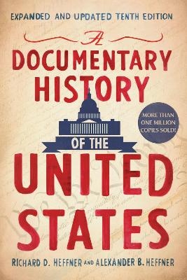 A Documentary History of the United States (Revised and Updated) - Richard D. Heffner, Alexander Heffner