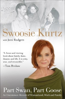 Part Swan, Part Goose - Swoosie Kurtz, Joni Rodgers