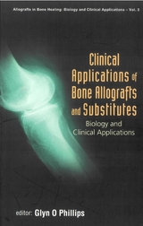 Clinical Applications Of Bone Allografts And Substitutes: Biology And Clinical Applications - 