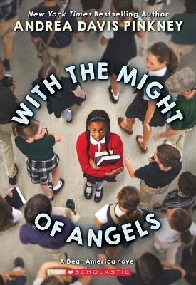 With the Might of Angels (Dear America) - Andrea Davis Pinkney