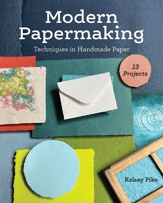 Modern Papermaking - Kelsey Pike