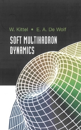 Soft Multihadron Dynamics - E Wolfram Kittel, Eddi A De Wolf