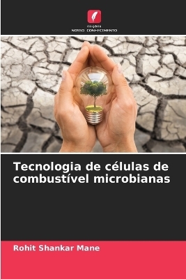 Tecnologia de células de combustível microbianas - Rohit Shankar Mane