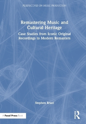 Remastering Music and Cultural Heritage - Stephen Bruel