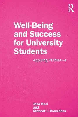 Well-Being and Success For University Students - Jana Koci, Stewart I. Donaldson