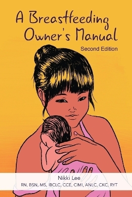 A Breastfeeding Owner's Manual - Nikki Lee