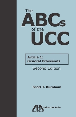 The ABCs of the UCC Article 1 - Scott J. Burnham