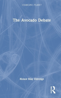 The Avocado Debate - Honor May Eldridge