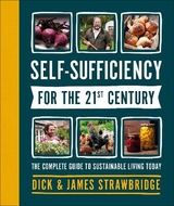 Self-Sufficiency for the 21st Century - Strawbridge, Dick And James