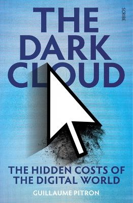 The dark cloud - Guillaume Pitron