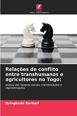 Relações de conflito entre transhumanos e agricultores no Togo - Bolagbédé Bankati