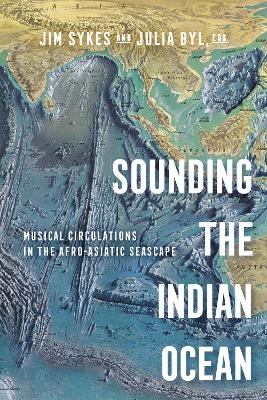 Sounding the Indian Ocean - Prof. Jim Sykes, Prof. Julia Suzanne Byl