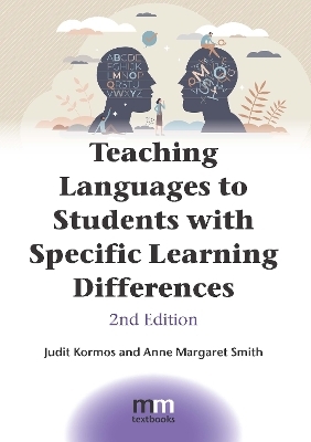 Teaching Languages to Students with Specific Learning Differences - Judit Kormos, Anne Margaret Smith