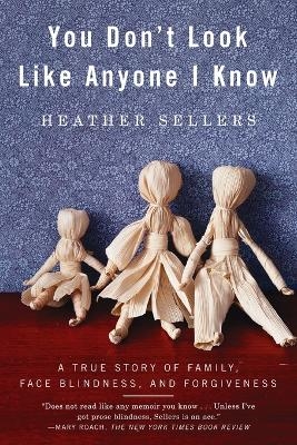 You Don't Look Like Anyone I Know - Heather Sellers