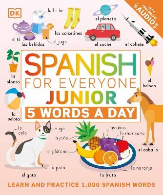 Spanish for Everyone Junior: 5 Words a Day -  Dk