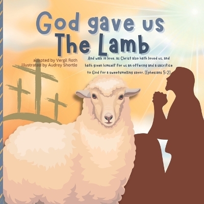 God gave us The Lamb - Vergil Roth