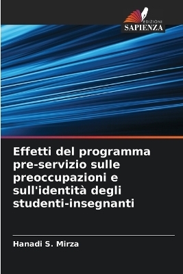 Effetti del programma pre-servizio sulle preoccupazioni e sull'identità degli studenti-insegnanti - Hanadi S Mirza