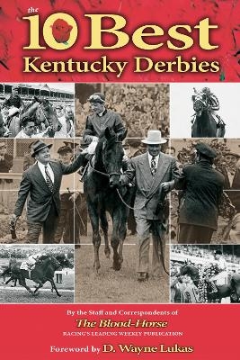 The 10 Best Kentucky Derbies -  The Staff and Correspondents of the Blood-Horse