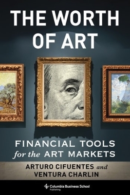 The Worth of Art - Arturo Cifuentes, Ventura Charlin