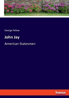 John Jay - George Pellew