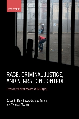 Race, Criminal Justice, and Migration Control - 