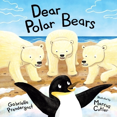 Dear Polar Bears - Gabrielle Prendergast