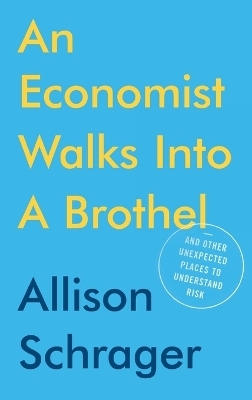 An Economist Walks Into A Brothel - Allison Schrager