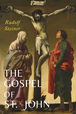 The Gospel of St. John - Dr Rudolf Steiner