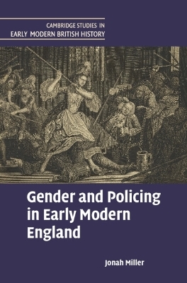 Gender and Policing in Early Modern England - Jonah Miller