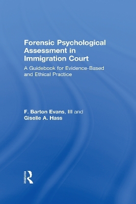 Forensic Psychological Assessment in Immigration Court - III Evans  Barton, Giselle A. Hass