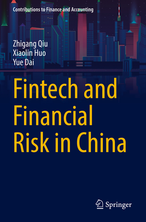 Fintech and Financial Risk in China - Zhigang Qiu, Xiaolin Huo, Yue Dai