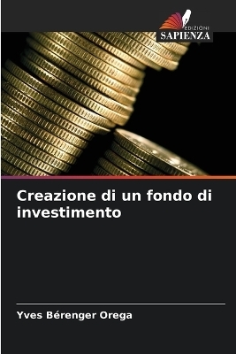 Creazione di un fondo di investimento - Yves Bérenger Orega